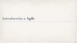 Introducción a Agile
 