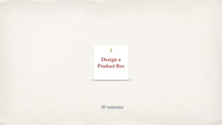 30 minutos
Design a
Product Box
3
 