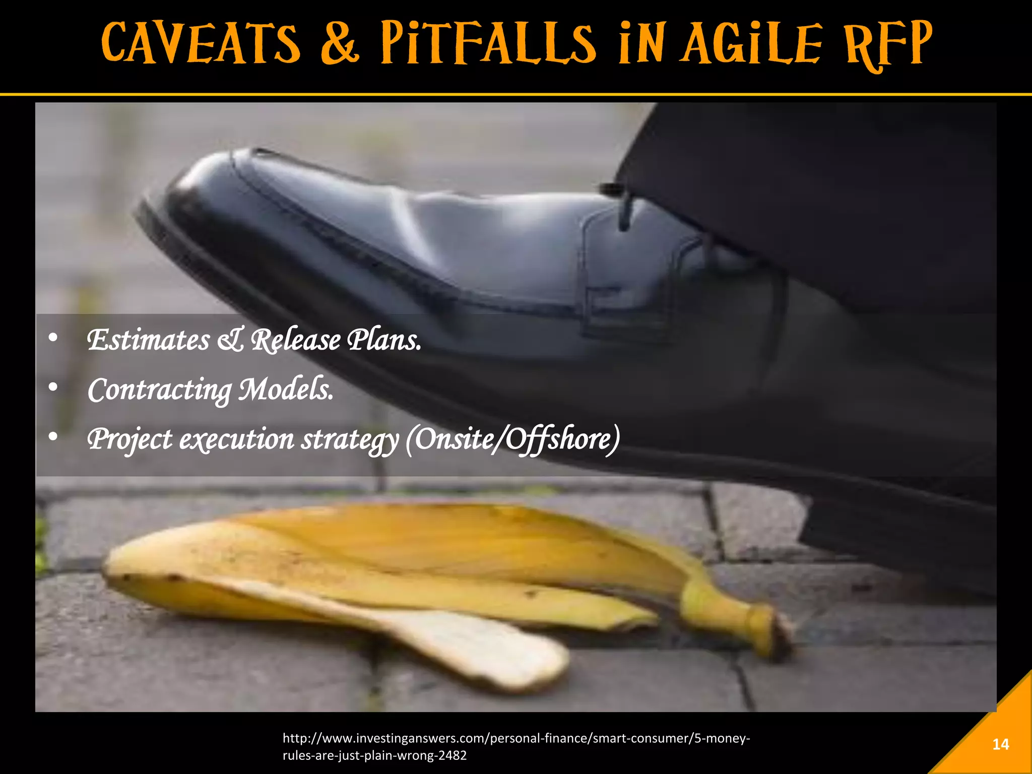 • Estimates & Release Plans.
• Contracting Models.
• Project execution strategy (Onsite/Offshore)




                   http://www.investinganswers.com/personal-finance/smart-consumer/5-money-   14
                   rules-are-just-plain-wrong-2482
 