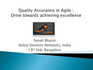 Sonali Bhasin
Nokia Siemens Networks, India
     19th Feb, Bangalore



                                1
 