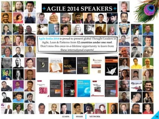+ +
SHARELEARN NETWORK
AGILE INDIA 2016 SPEAKERS
Agile India 2015 is proud to present 73 global Thought Leaders
and Practi...