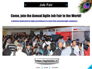 + +
SHARELEARN NETWORK
Job Fair
88
Come, join the Annual Agile Job Fair in the World!
A platform dedicated for Agile pract...