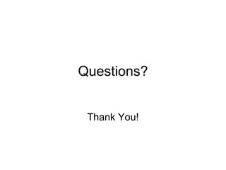 Questions? Thank You! 