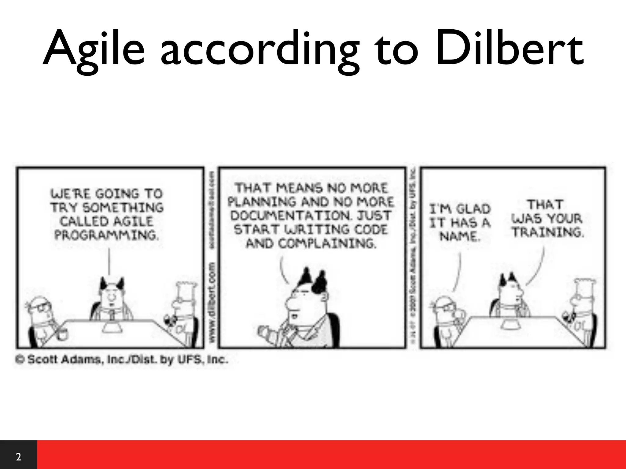 Agile according to Dilbert




2
 