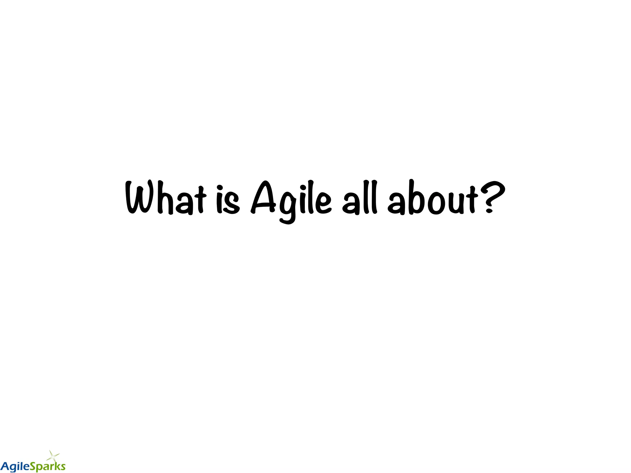 What is Agile all about? 