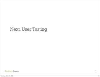 An agile approach to iPhone design:  Paper prototyping + user testing