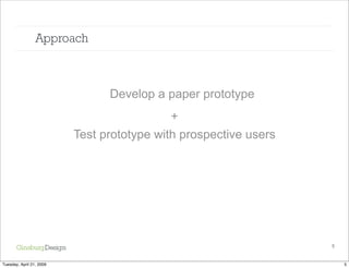 An agile approach to iPhone design:  Paper prototyping + user testing