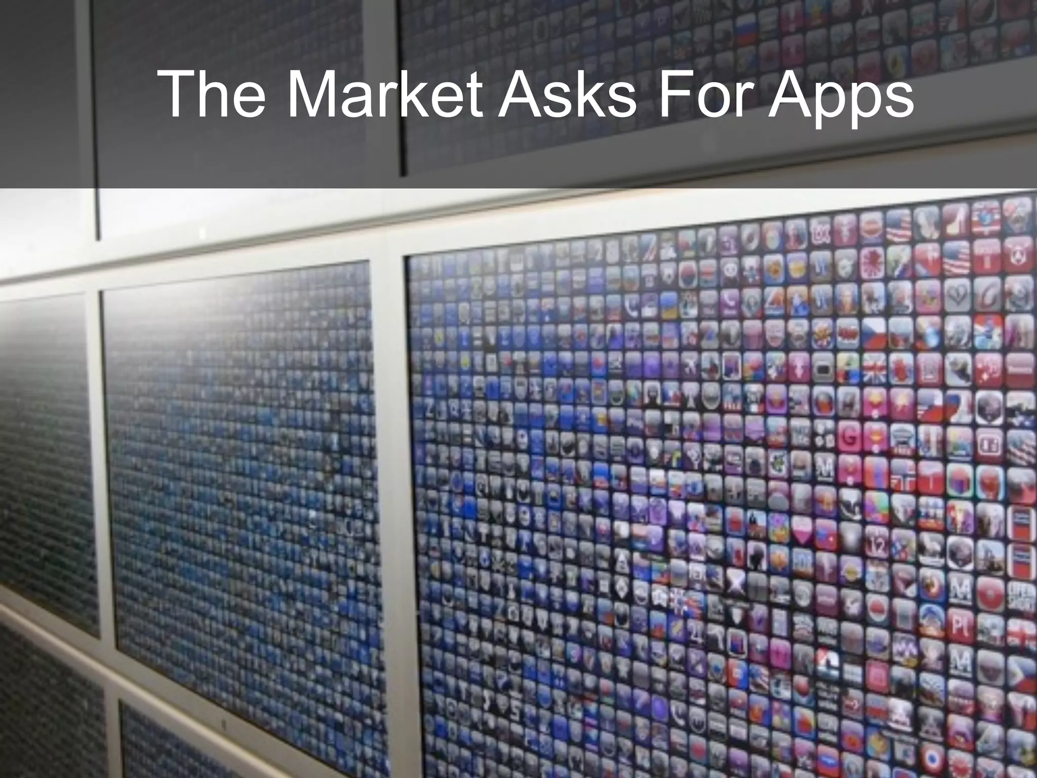 The Market Asks For Apps
 