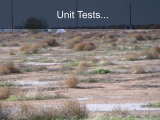 Unit Tests...
 