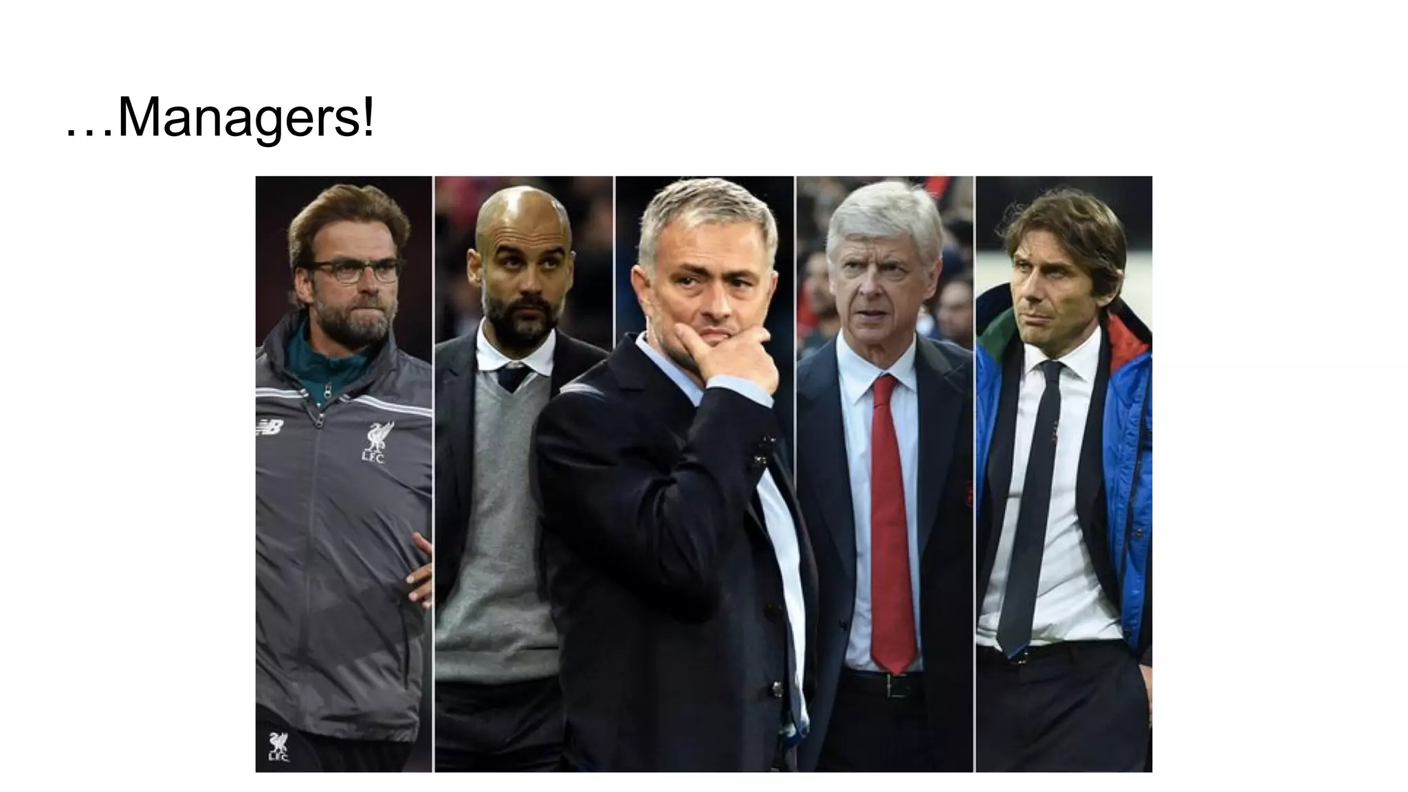 …Managers!
 