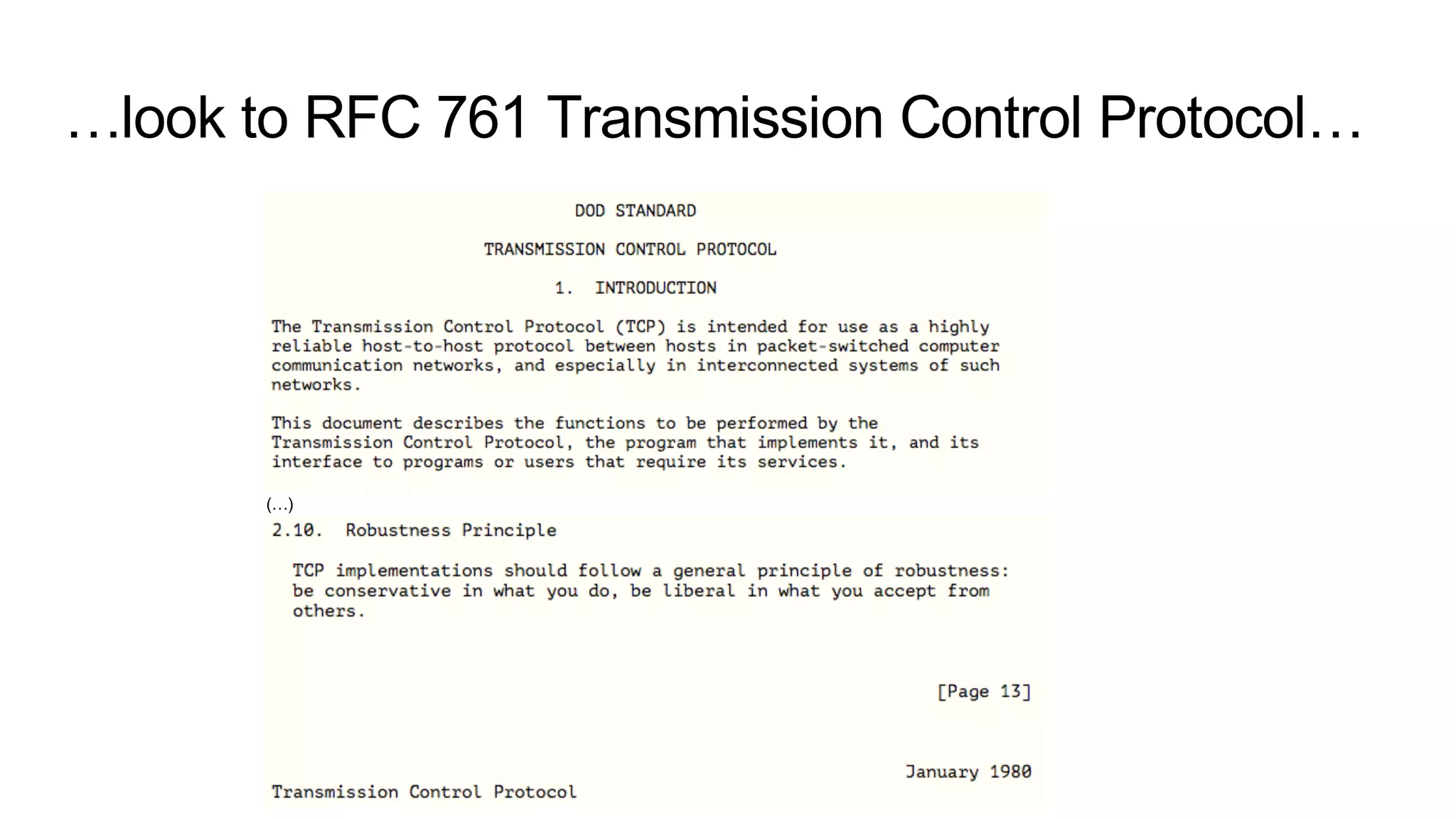 …look to RFC 761 Transmission Control Protocol…
(…)
 