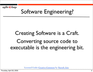 Software Engineering?


               Creating Software is a Craft.
               Converting source code to
            ...