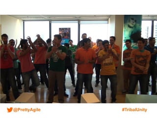 @PrettyAgile #TribalUnity
 