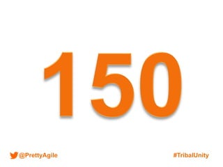 @PrettyAgile #TribalUnity
 