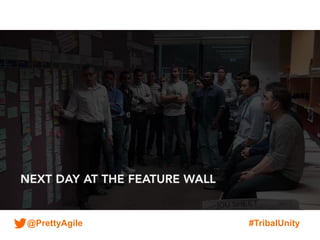 @PrettyAgile #TribalUnity
 