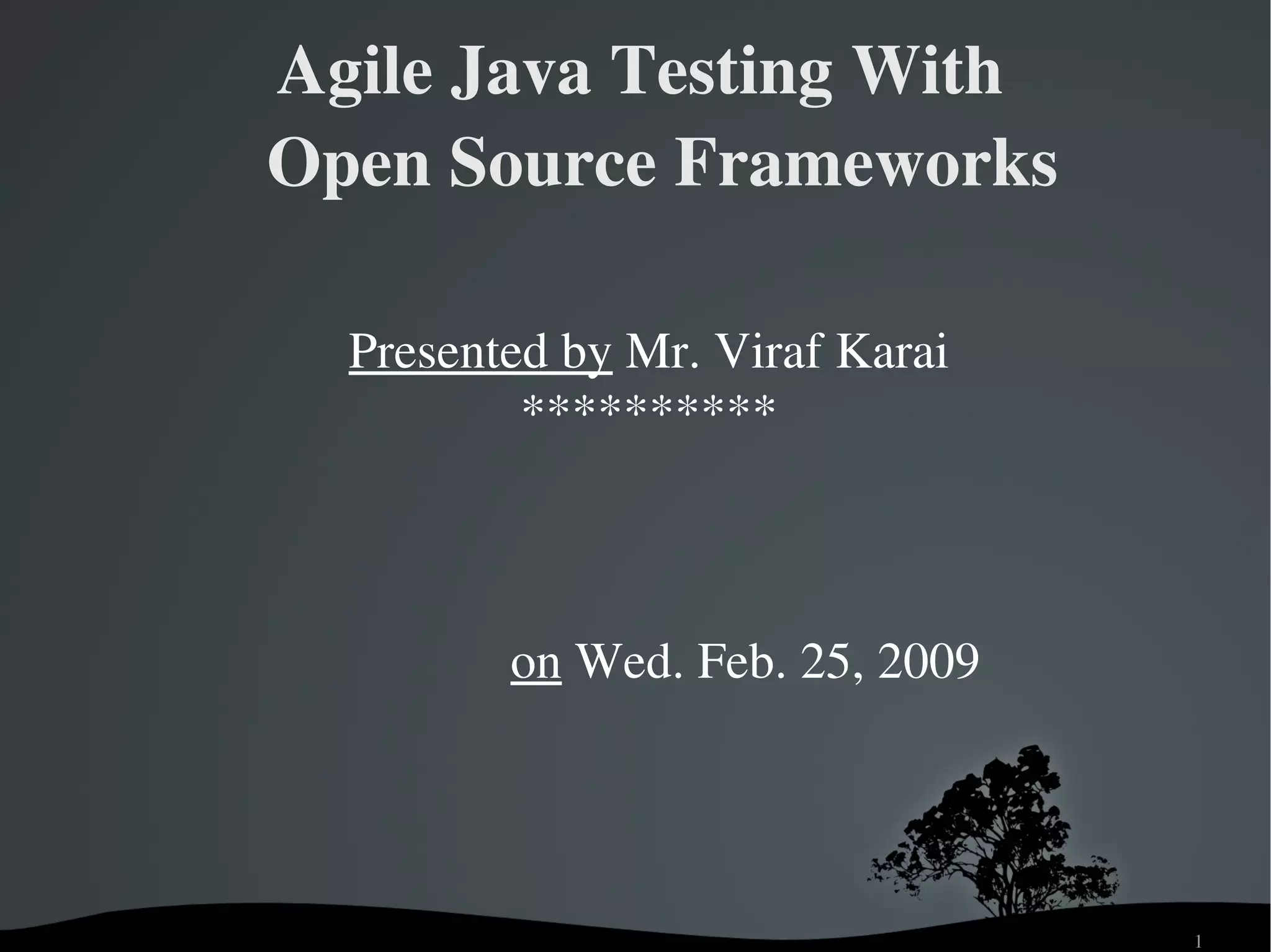Agile Java Testing With Open Source Frameworks