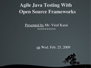 Agile Java Testing With Open Source Frameworks