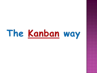 The Kanban way