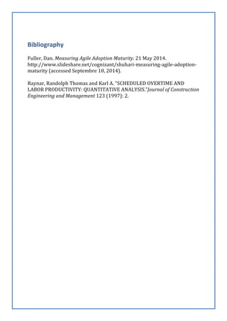 Bibliography	
	
Fuller,	Dan.	Measuring	Agile	Adoption	Maturity.	21	May	2014.	
http://www.slideshare.net/cognizant/shuhari-...