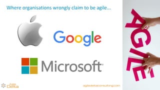 Where organisations wrongly claim to be agile...
agiledeltaconsulting.com
 