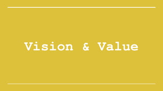 Vision & Value
 