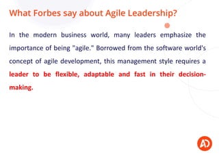 What Forbes say about Agile Leadership?
In the modern business world, many leaders emphasize the
importance of being "agil...
