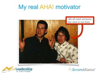 © 2016 Trail
My real AHA! motivator
We all need someone
like Jana in our lives…
 
