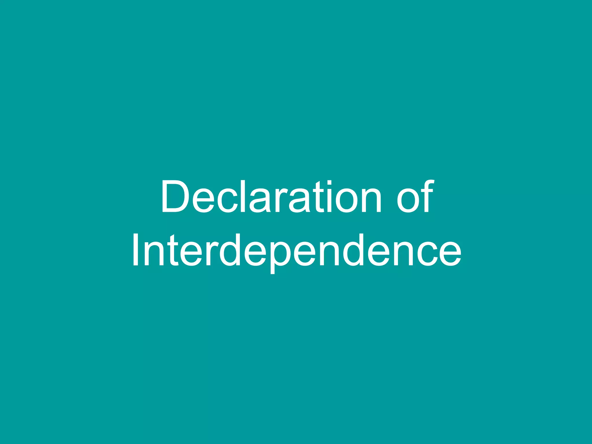 Declaration of 
Interdependence 
 