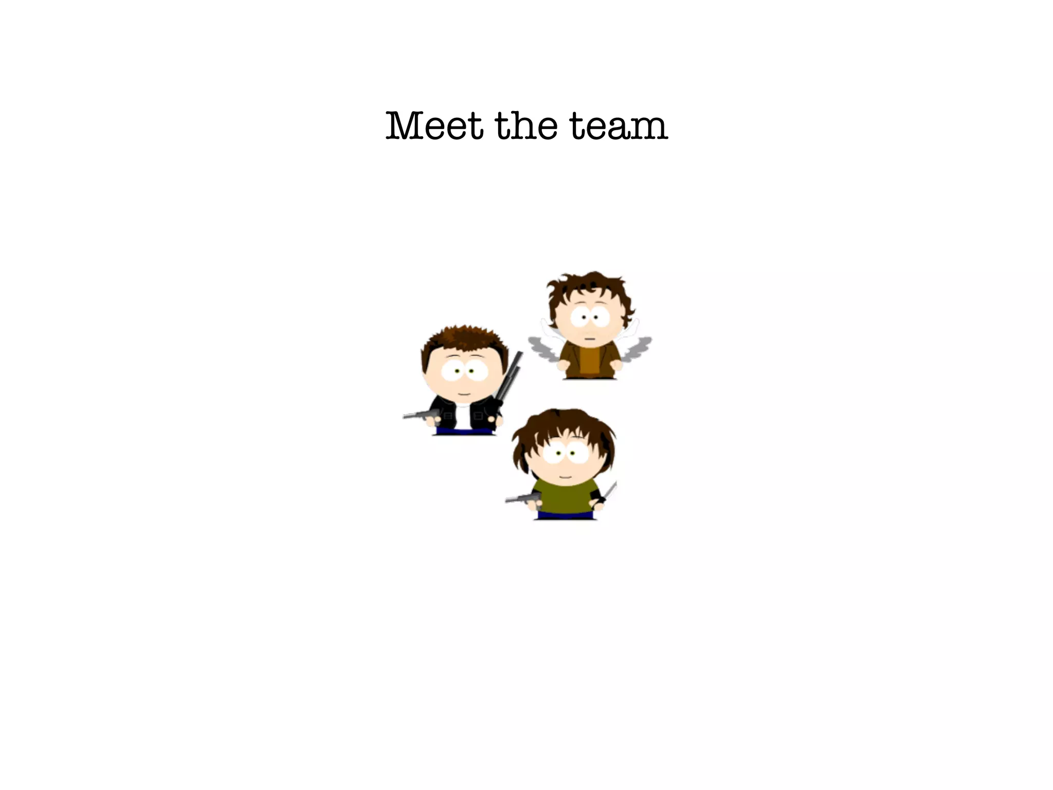Meet the team
 