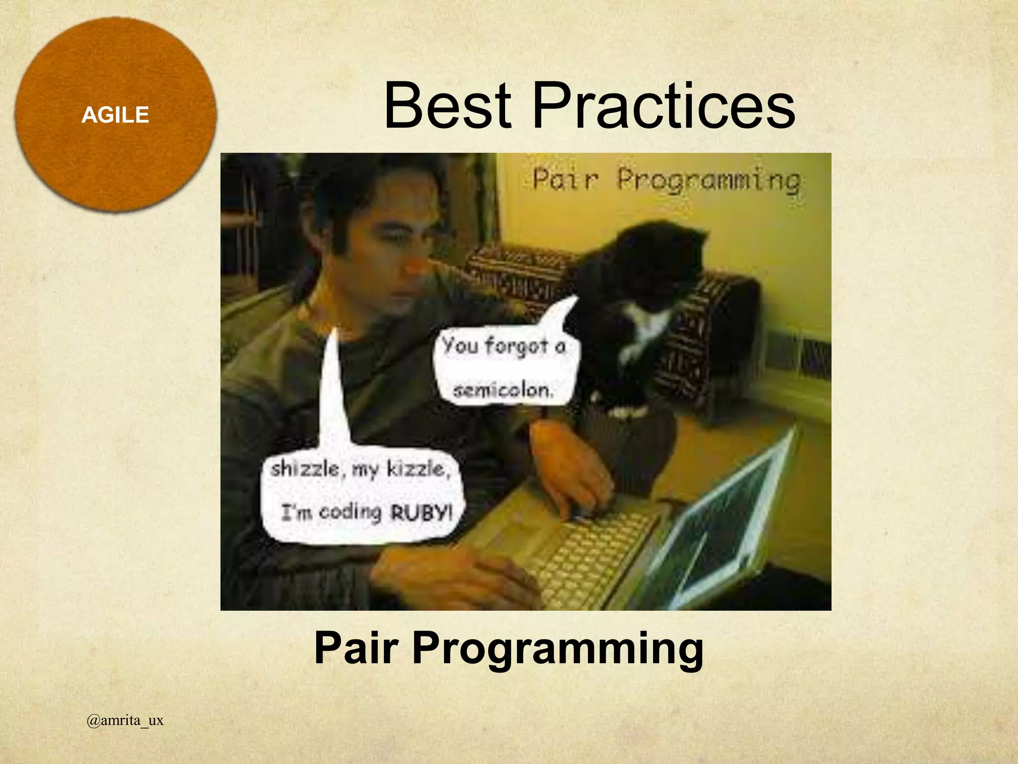 Pair Programming
Best Practices
@amrita_ux
AGILE
 