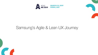 Samsung's Agile & Lean UX Journey by Jaesung Jo | PDF