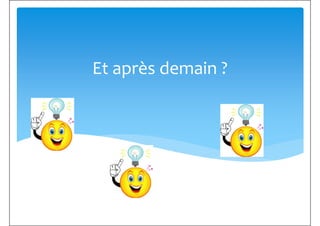 Et après demain ?Et après demain ?