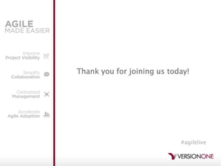 Thank you for joining us today!
#agilelive
 