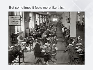 9© 2015 Scaled Agile, Inc. All Rights Reserved
But sometimes it feels more like this:
 