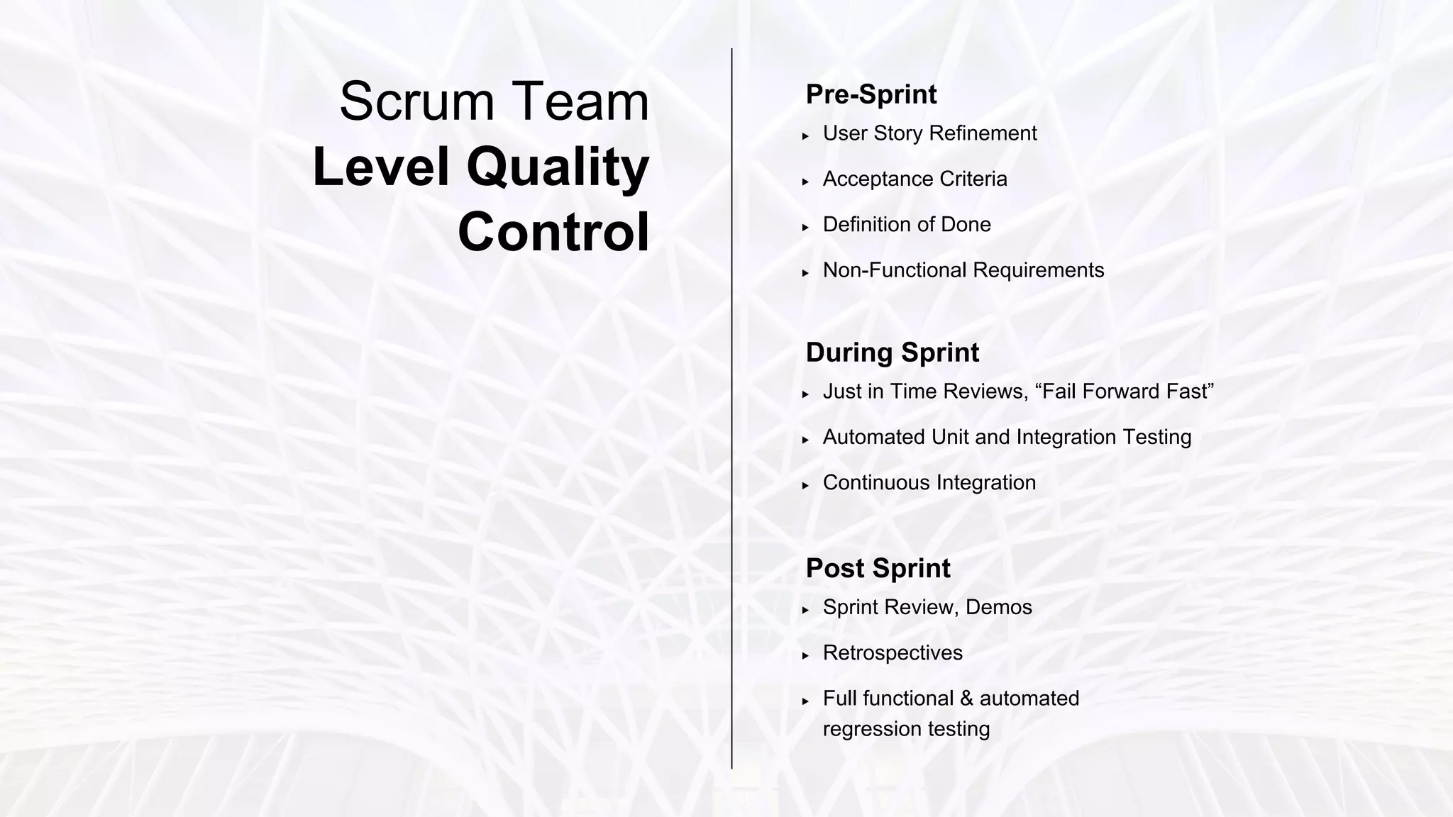 Pre-Sprint
Post Sprint
Full Feature Sprint Review, Demos
and Sign Off
Retrospectives
Shippable Product Increment
During Sprint
Just in Time Review, “ Fail Forward Fast”
UX/BA Forward Thinking
Risk/Implementation Elevation Plan
ALM tool to show real-time progress
UX visuals and wireframes
Prioritization (User Story & Features)
Acceptance Criteria
Sprint backlog is sized and closed
Management
Change At
Scrum Team
Level
 