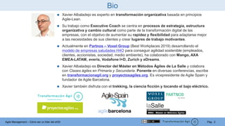 Pág. 2Agile Management – Cómo ser un líder del sXXI
 Xavier Albaladejo es experto en transformación organizativa basada e...
