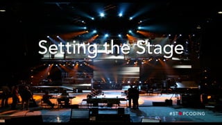 Setting the Stage
 