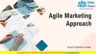 Agile Marketing
Approach
YOUR COMPANY NAME
 