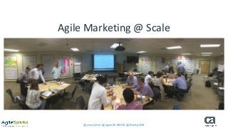 @yuvalyeret @sgwolfe #BAM @BosAgileM
Agile Marketing @ Scale
Boston Agile Marketing Meetup
December 6, 2016
Yuval Yeret, AgileSparks
Steve Wolfe, CA Technologies
 