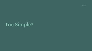 Too Simple?
01:12
 