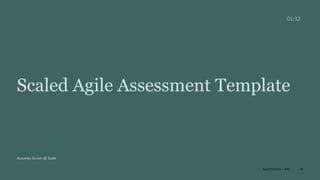 29
Scaled Agile Assessment Template
Assumes Scrum @ Scale
David Hanson | ANE
01:12
 