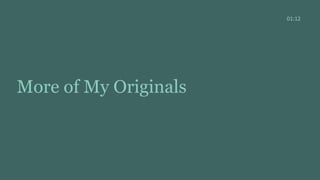 More of My Originals
01:12
 