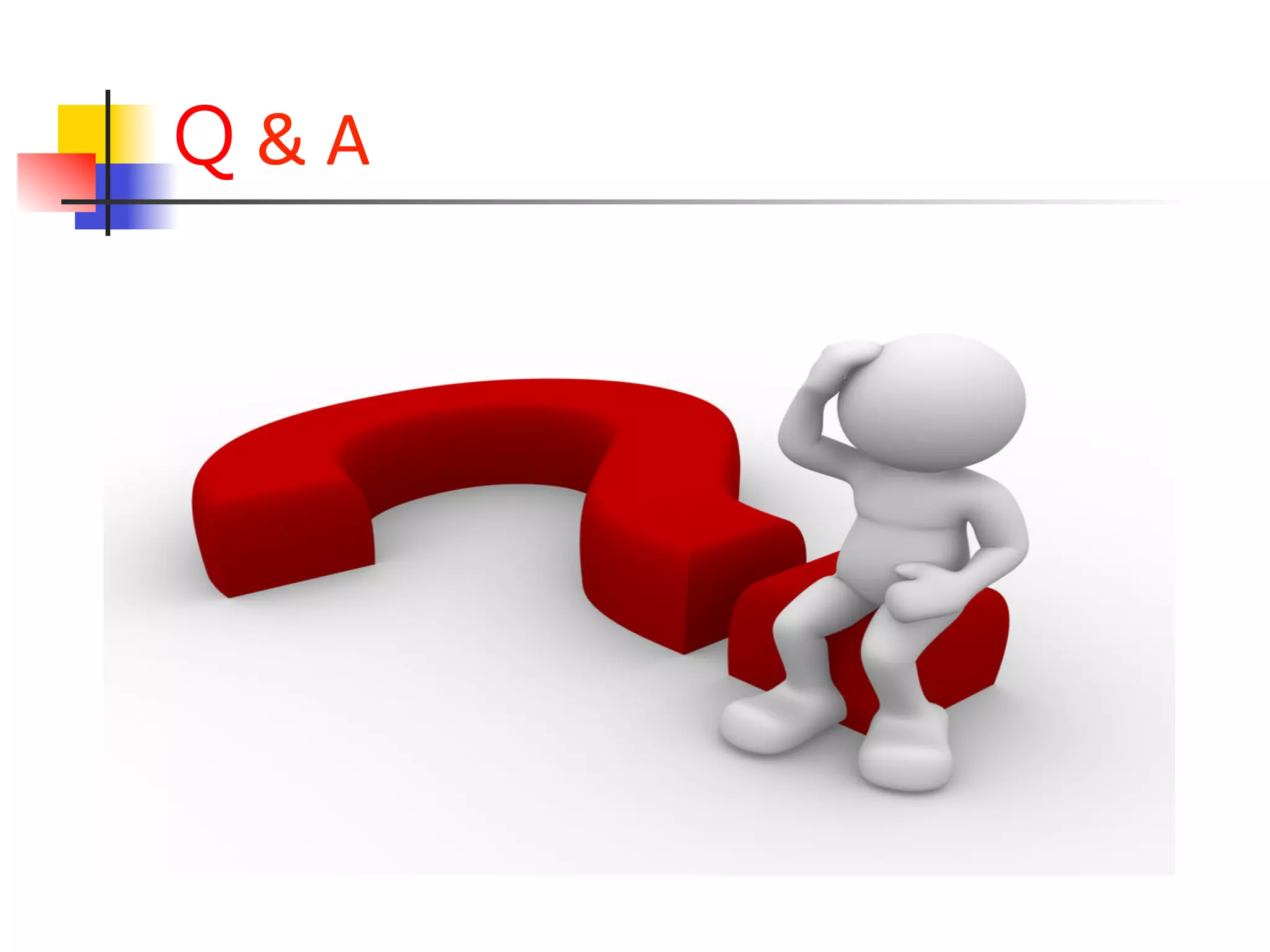 Q & 
A 
 