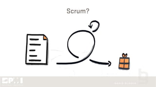 Scrum?
 