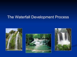 The Waterfall Development Process 