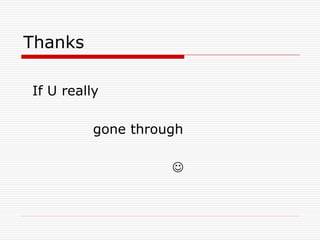 Thanks
If U really
gone through


 