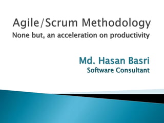 None but, an acceleration on productivity
Md. Hasan Basri
Software Consultant
 
