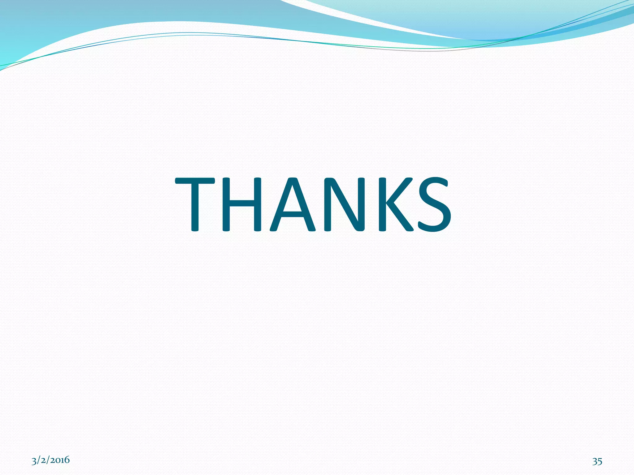 THANKS
3/2/2016 35
 