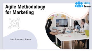 Agile Methodology
for Marketing
Yo u r C o m p a n y N a m e
 