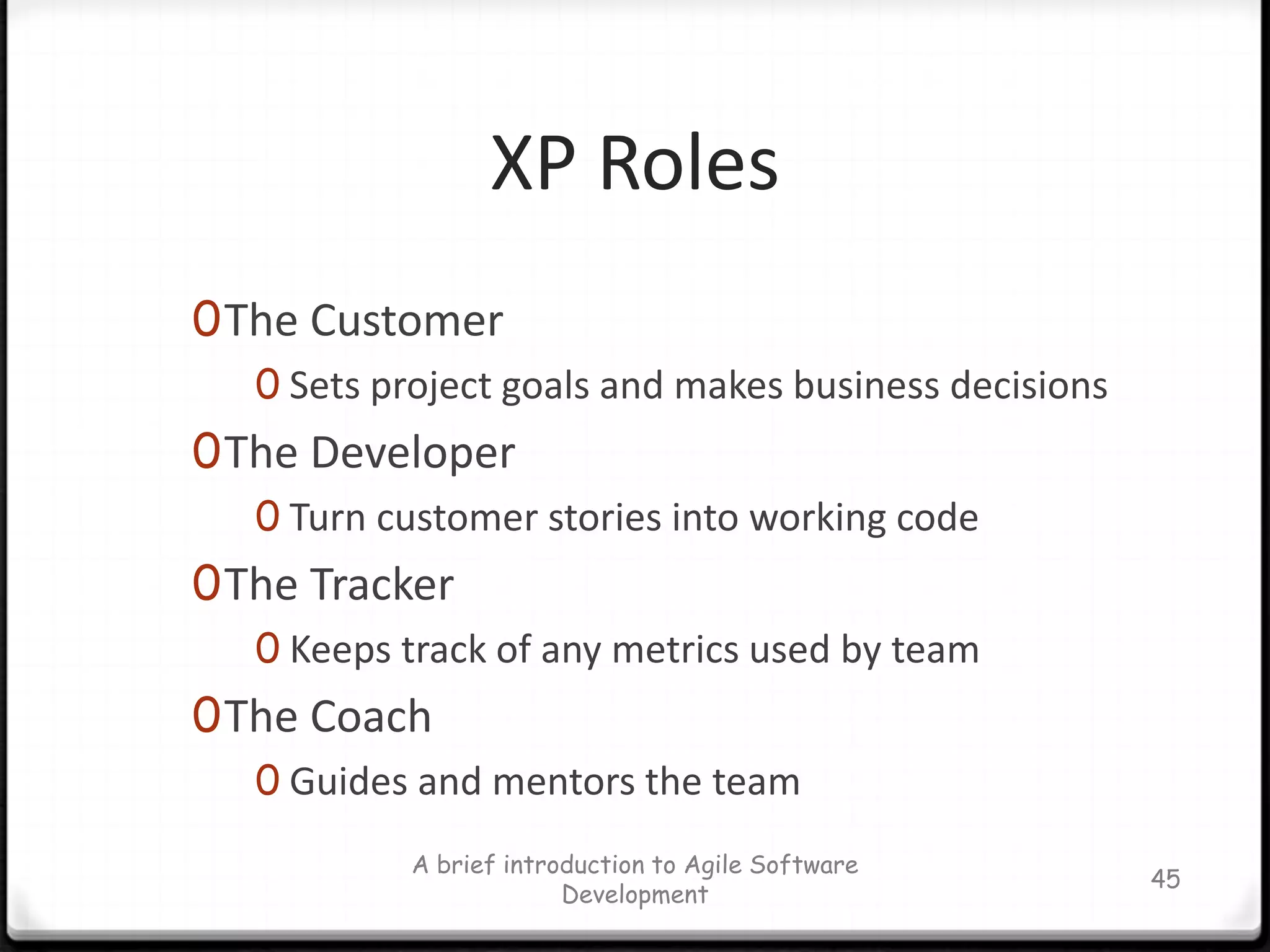 Potentially Shippable ProductSelected items are fully implemented, tested and ready for useSmall but complete, “it will be bigger”Scrum Team needs to define what does  “done” mean, in what aspects and contexts.“DONE” may be executable, “passed all tests”, “approved by senior engineers”, “reviewed by peers” or just nothing to do more with the item.A brief introduction to Agile Software Development38